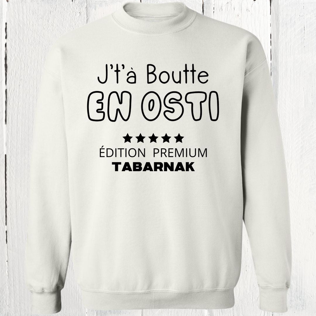 Crewneck J't'à boutte en osti édition premium tabarnak