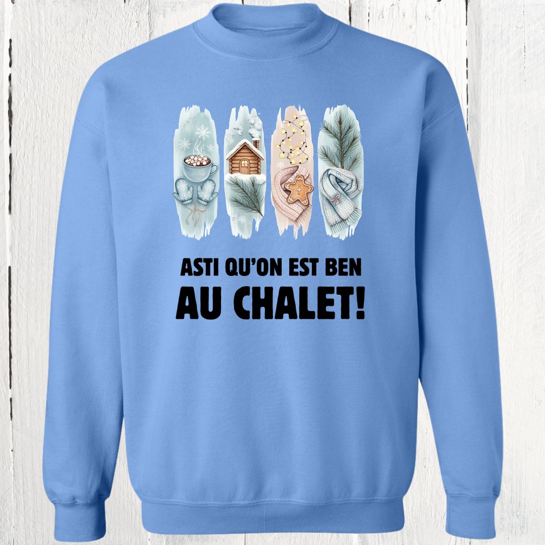 Crewneck Asti qu'on est ben au chalet