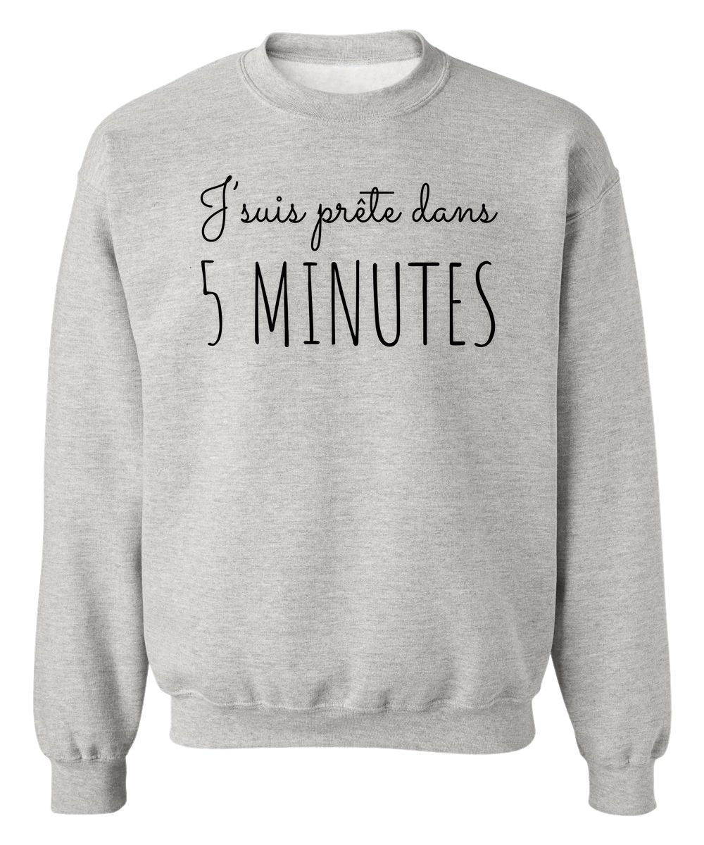 Crewneck J'suis prête dans 5 minutes