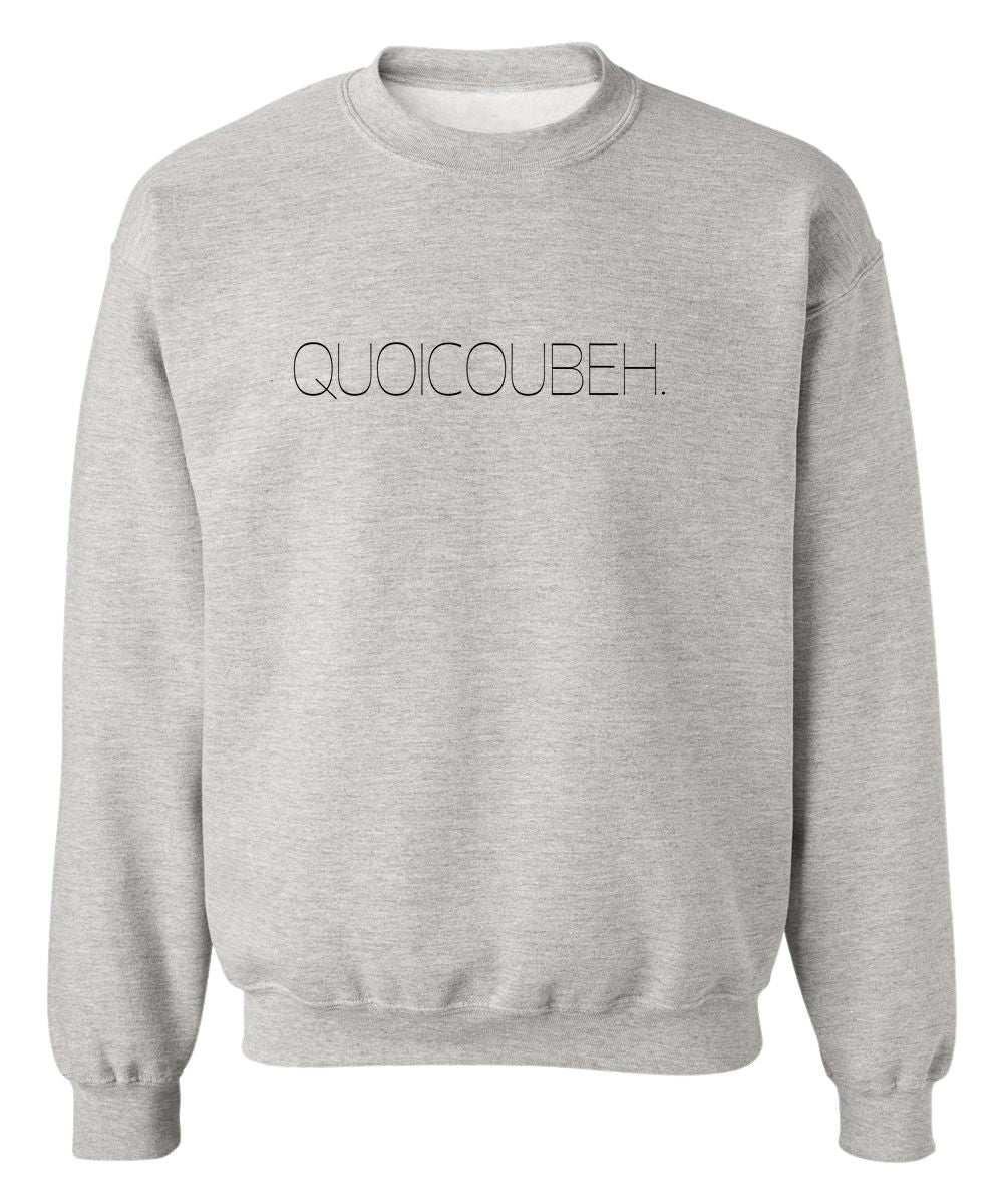 Crewneck Quoicoubeh
