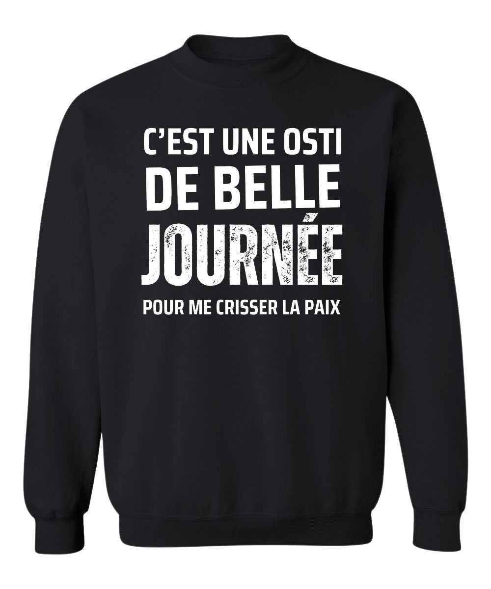 Crewneck C'est une osti de belle journée pour me crisser la paix