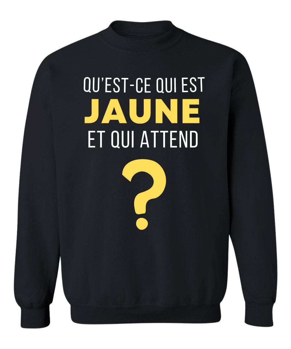 Crewneck Qu'est ce qui est jaune et qui attend