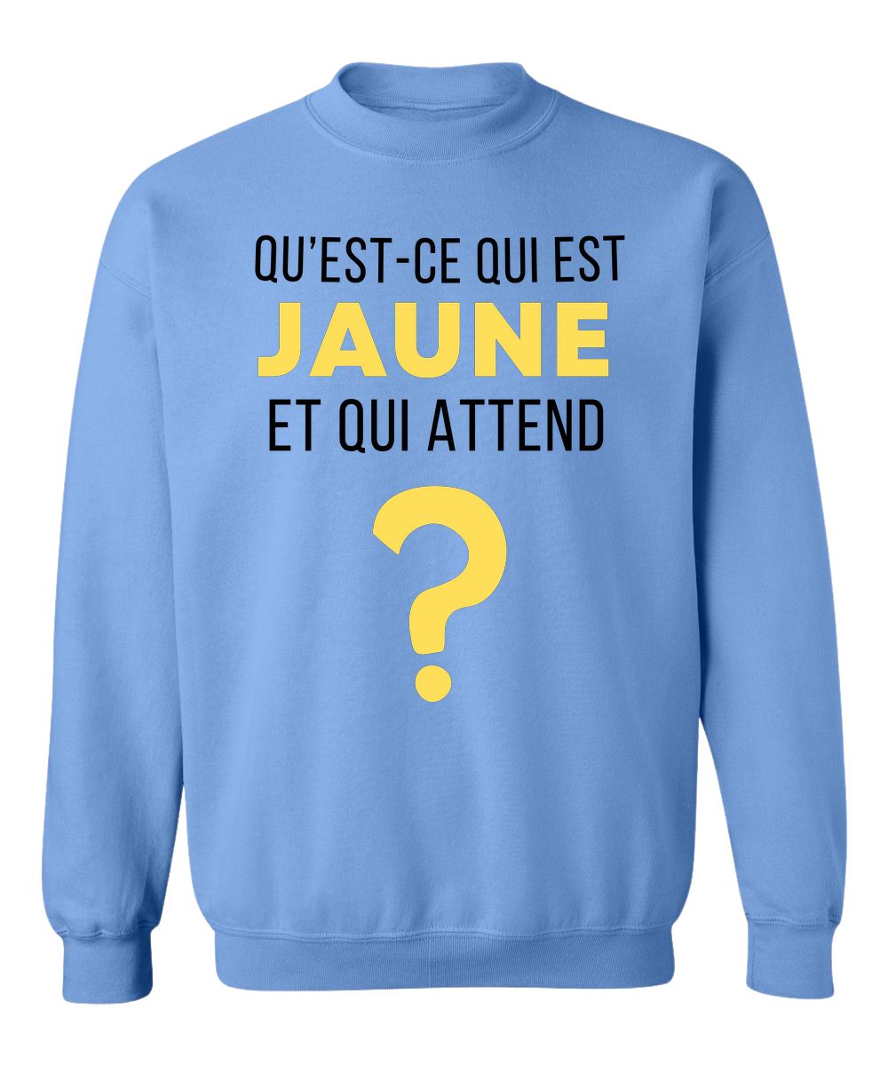 Crewneck Qu'est ce qui est jaune et qui attend