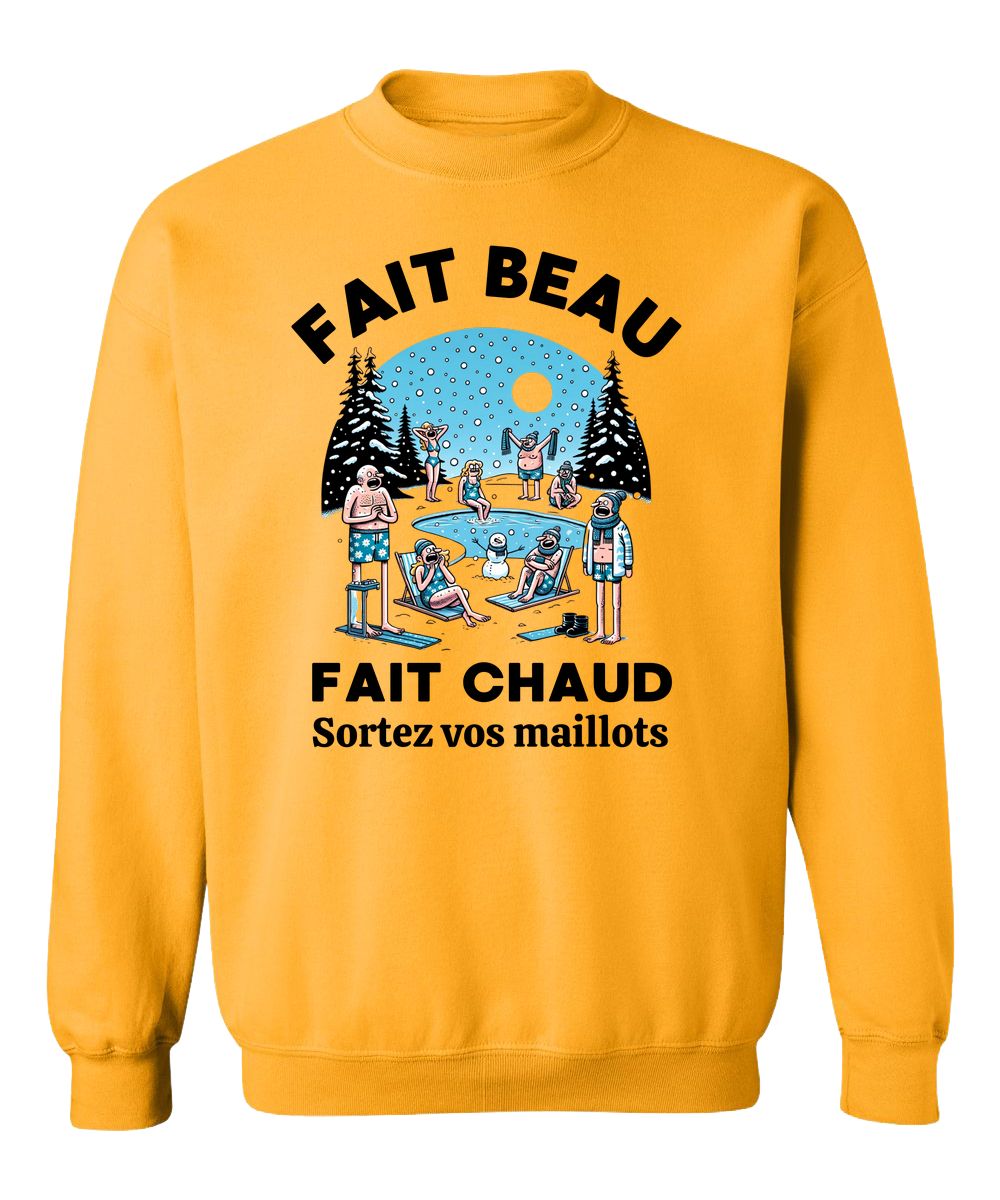 Crewneck Fait beau, fait chaud, sortez vos maillots