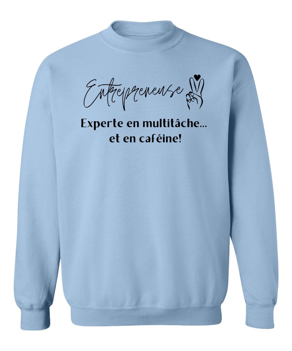 Crewneck Entrepreneuse, Experte en multitâche et en caféine