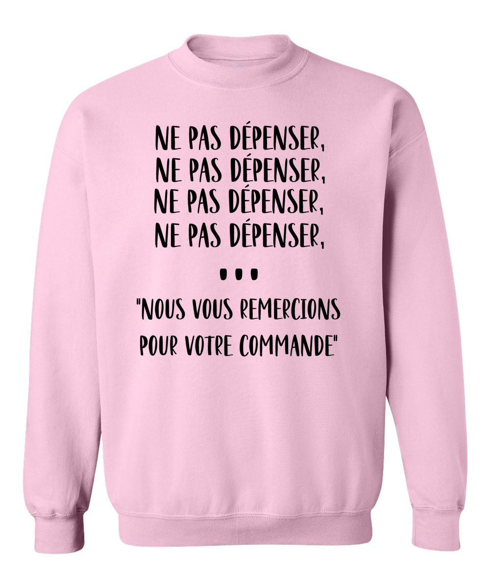 Crewneck Ne pas dépenser, ne pas dépenser, ne pas dépenser