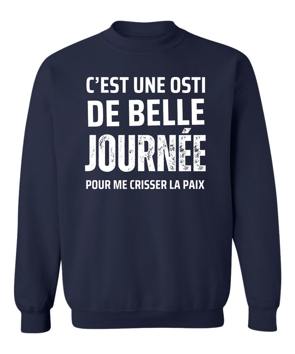 Crewneck C'est une osti de belle journée pour me crisser la paix