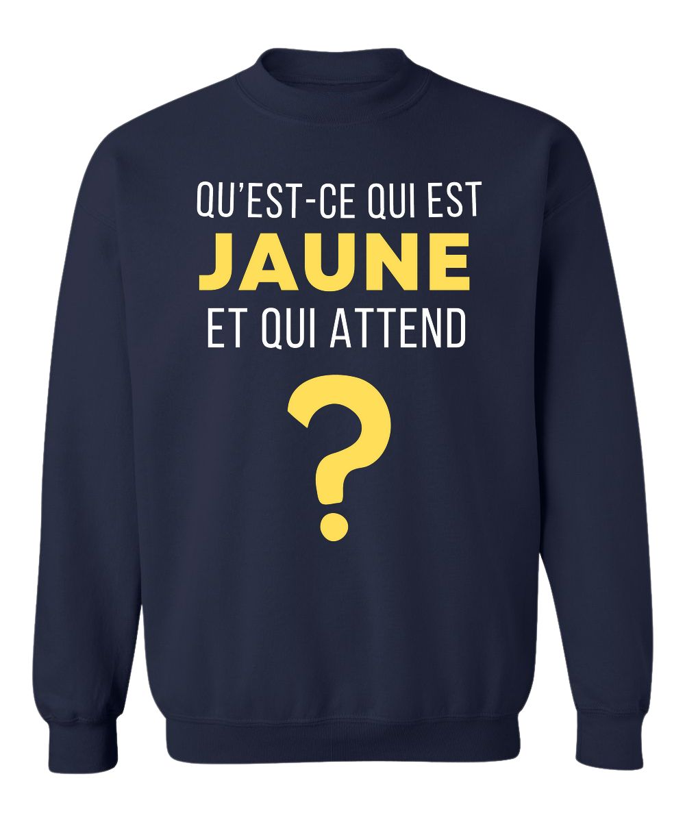 Crewneck Qu'est ce qui est jaune et qui attend