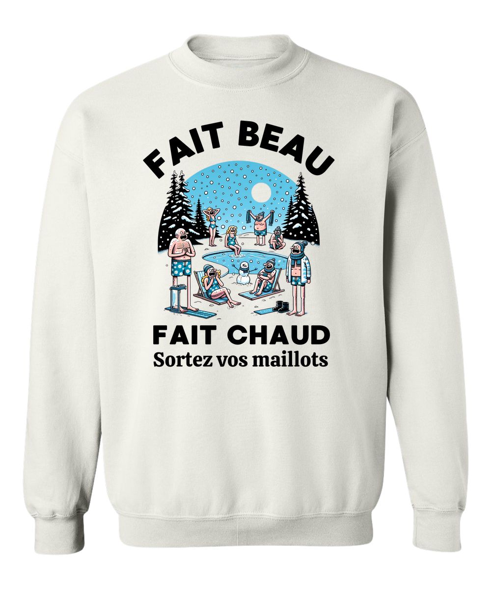 Crewneck Fait beau, fait chaud, sortez vos maillots