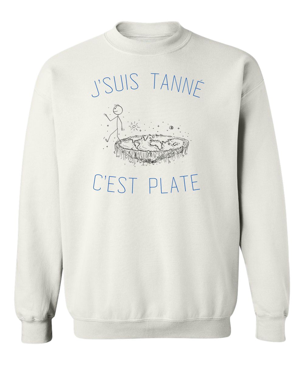 Crewneck J'suis tanné c'est plate