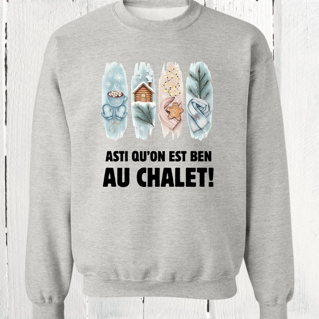 Crewneck Asti qu'on est ben au chalet