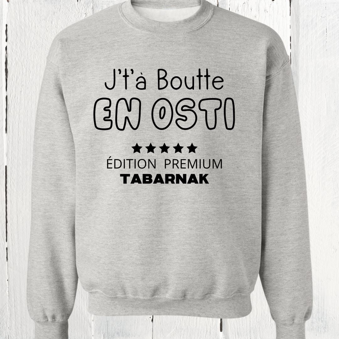 Crewneck J't'à boutte en osti édition premium tabarnak