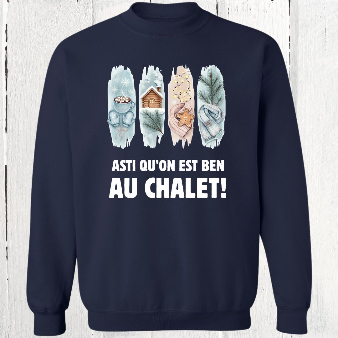 Crewneck Asti qu'on est ben au chalet