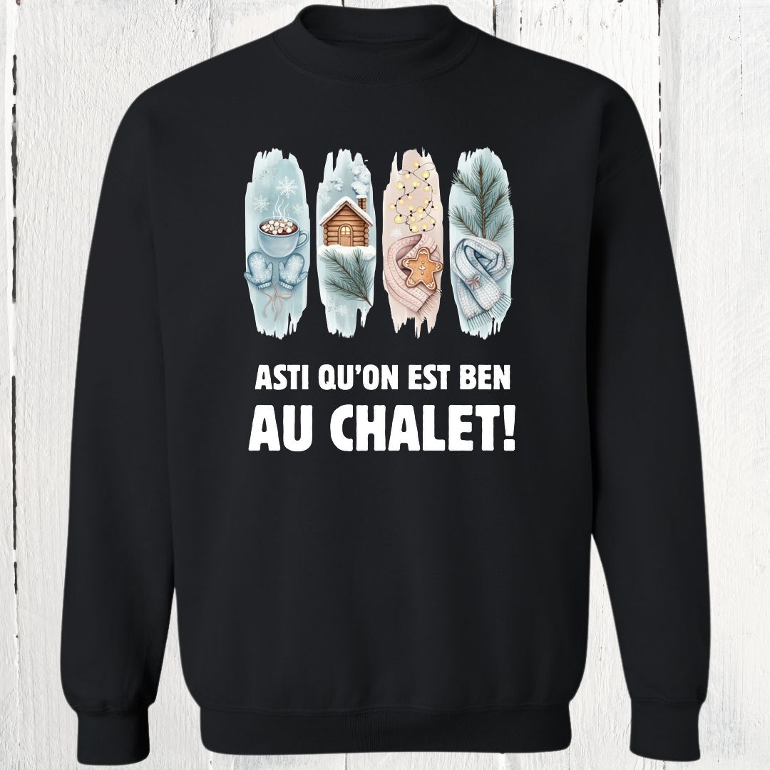 Crewneck Asti qu'on est ben au chalet