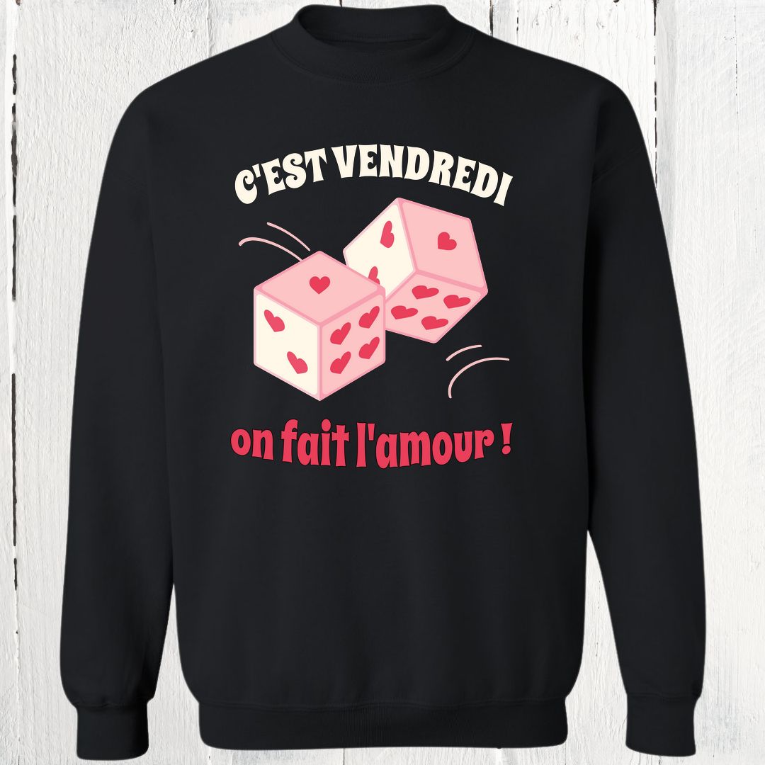Crewneck C'est vendredi on fait l'amour