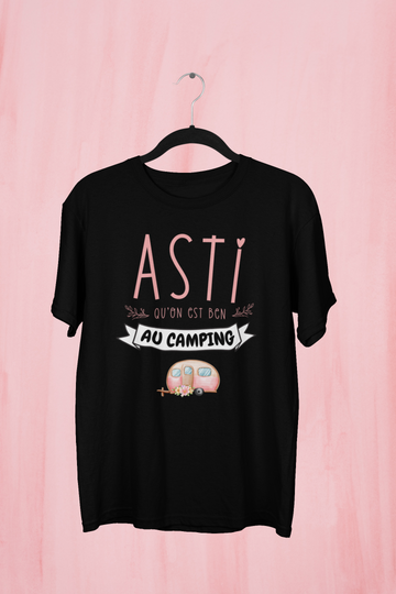 T-Shirt Asti qu'on est ben au camping