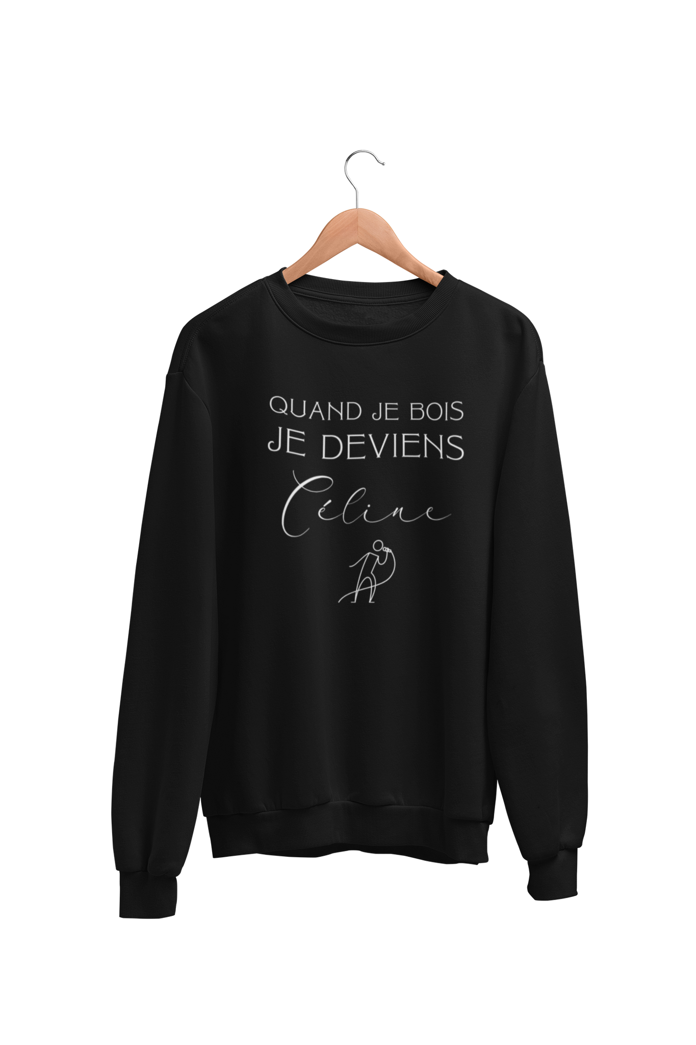 Crewneck Quand je bois je deviens Céline