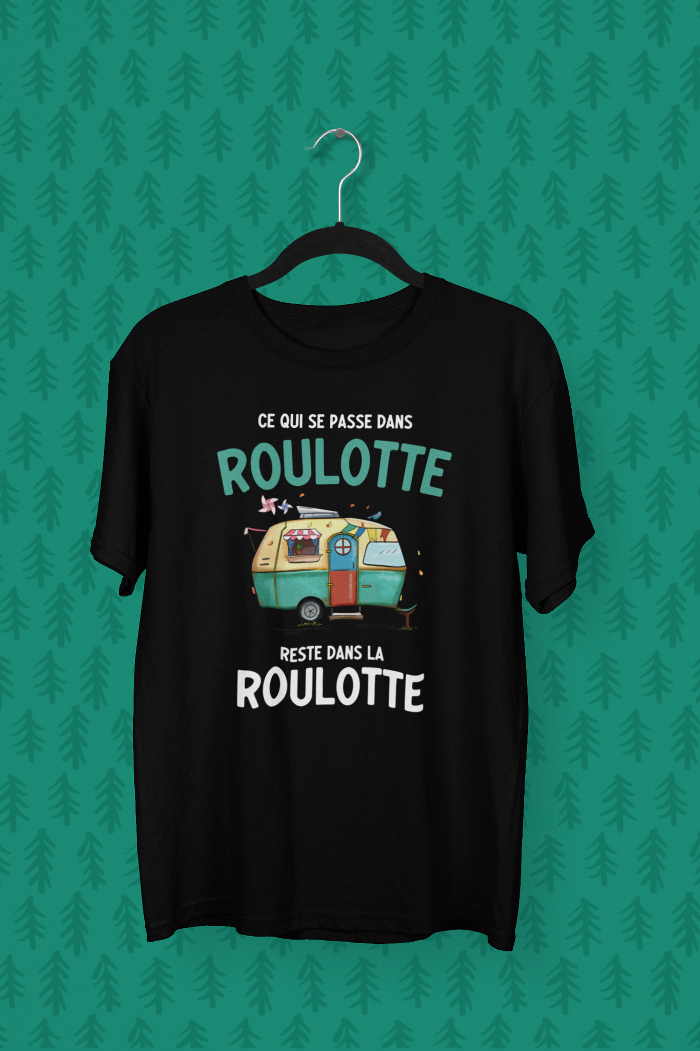 T-Shirt Ce qui se passe dans la roulotte, reste dans la roulotte