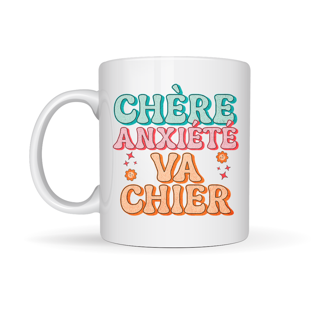 Tasse à café Chère Anxiété Va Chier