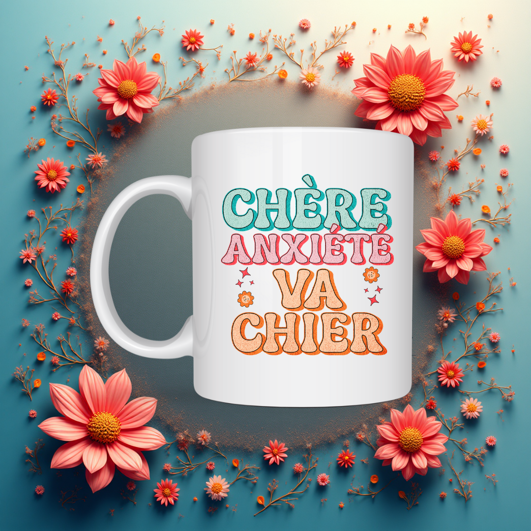 Tasse à café Chère Anxiété Va Chier