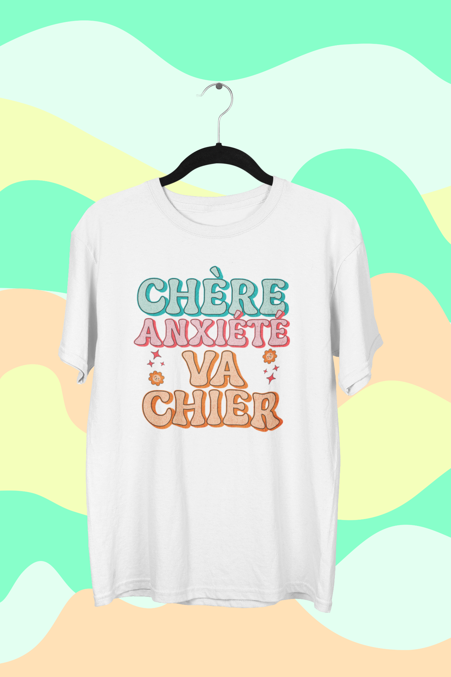 T-Shirt Chère Anxiété Va chier