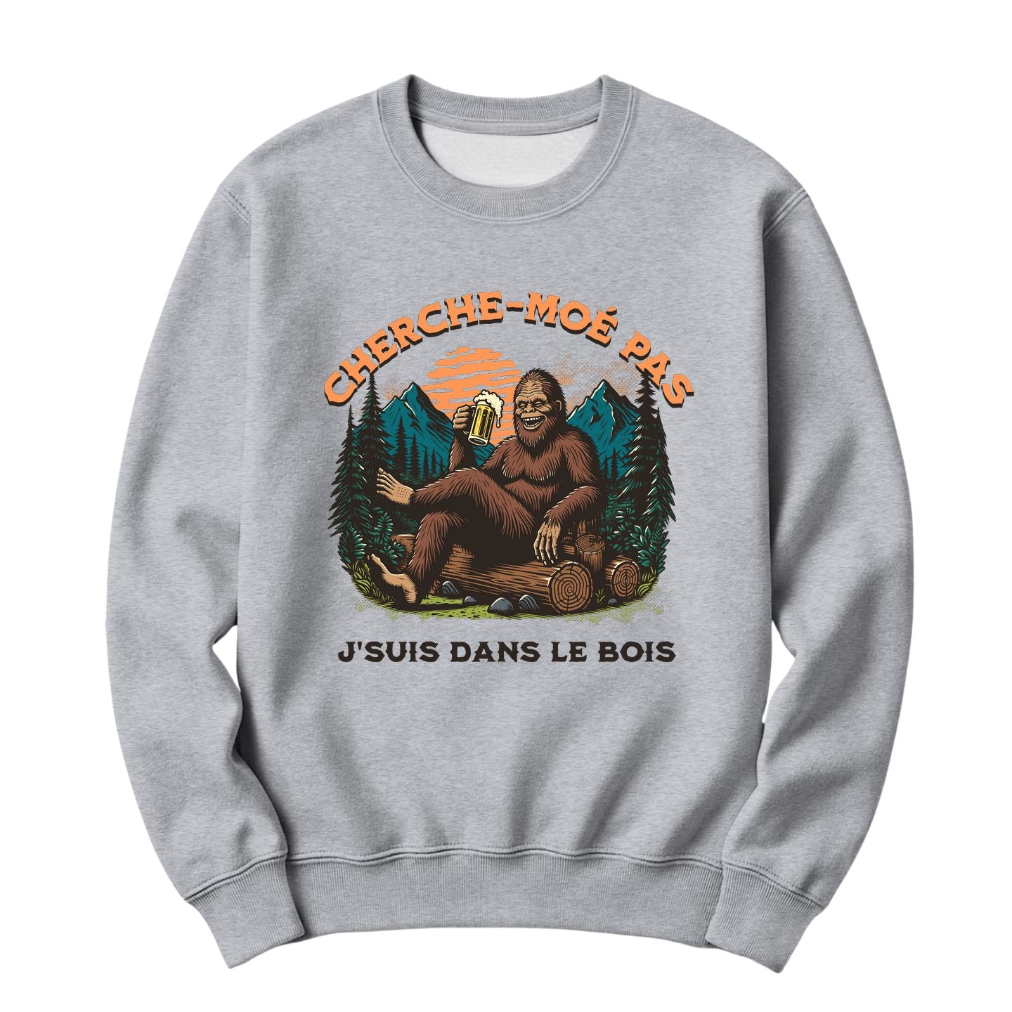Crewneck Cherche-moé pas j'suis dans le bois