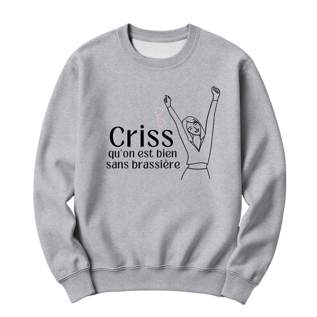 Crewneck Criss qu'on est bien sans brassière
