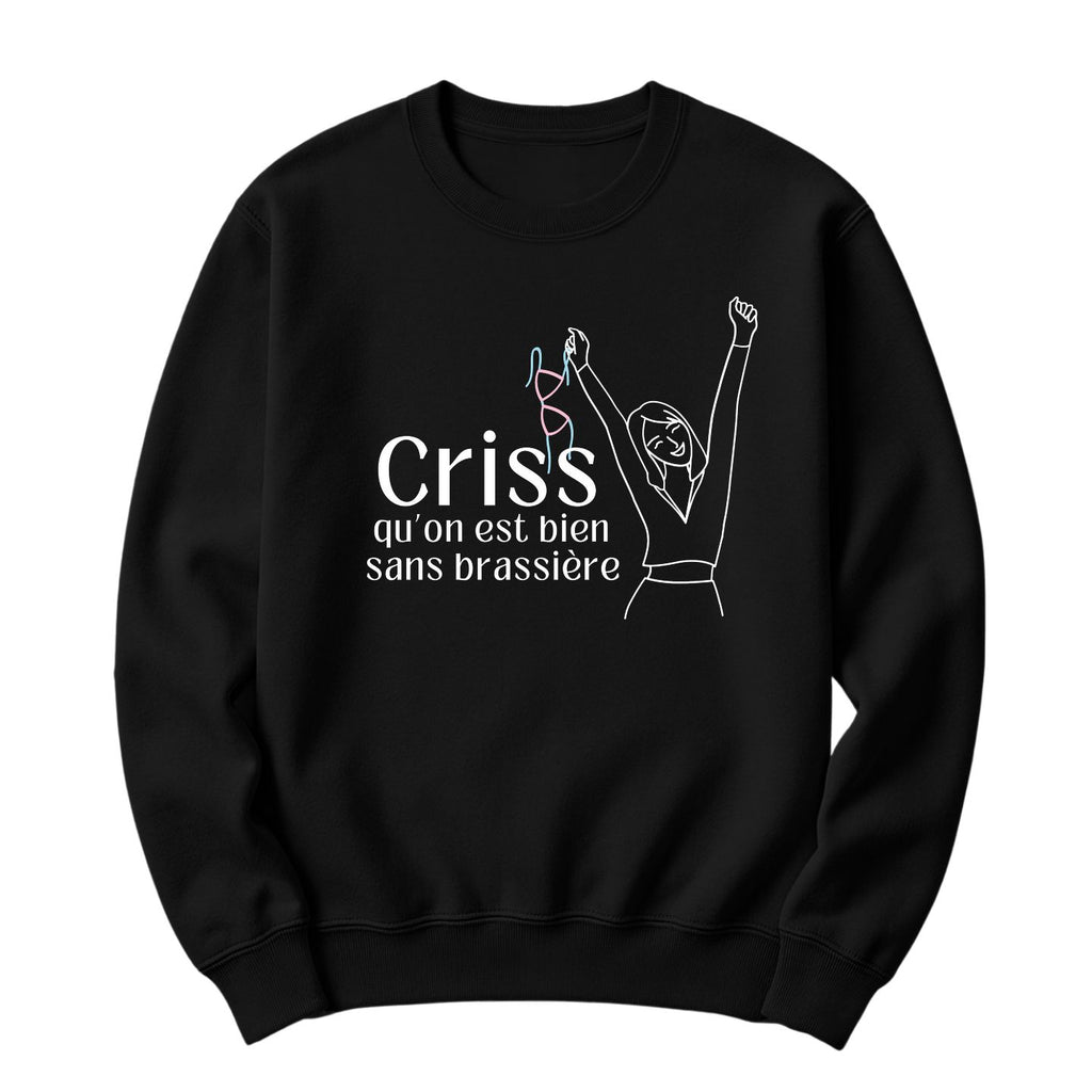 Crewneck Criss qu'on est bien sans brassière