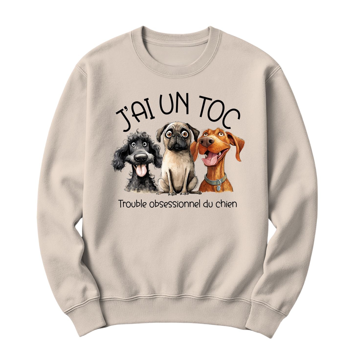 Crewneck J'ai un TOC ( Édition Chien )