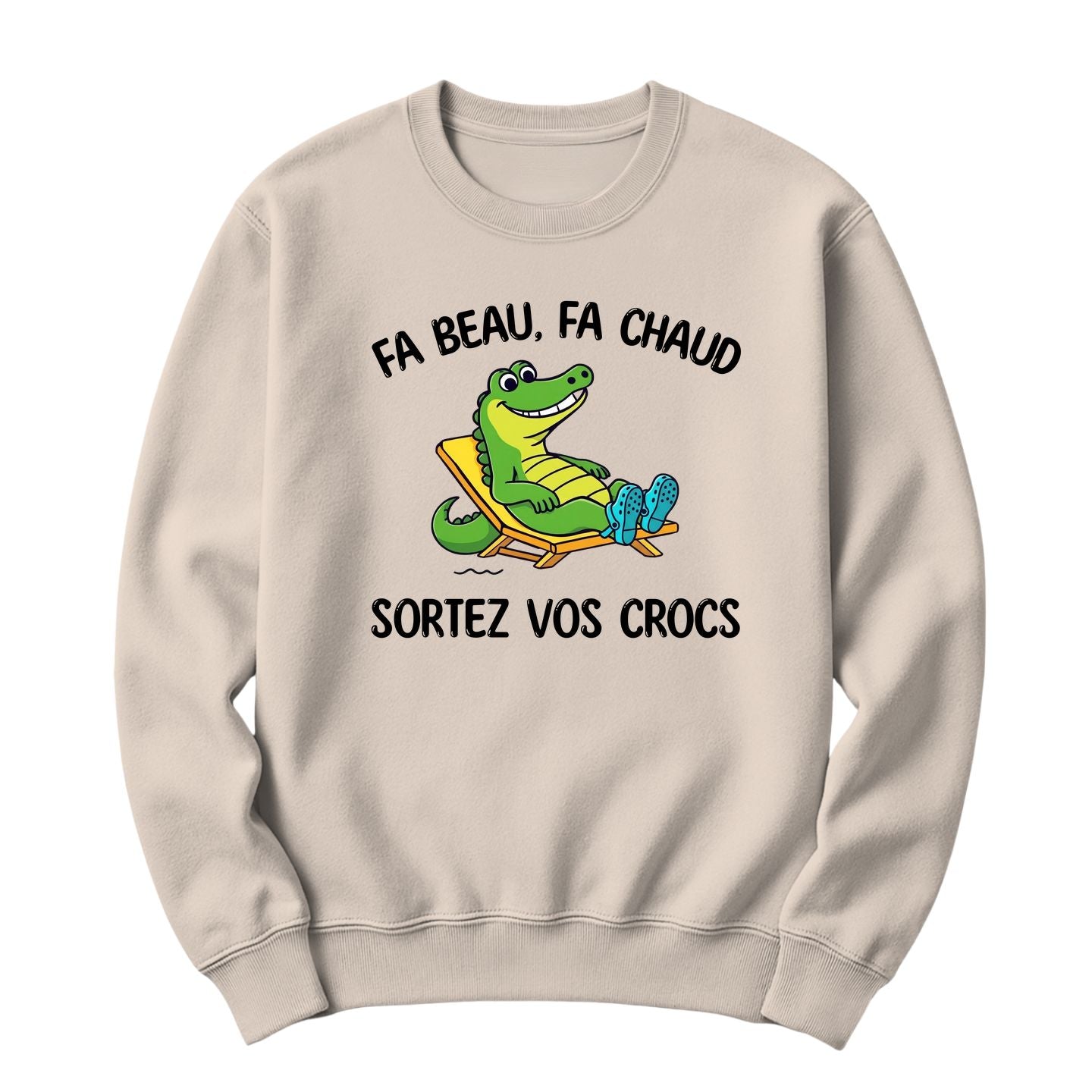 Crewneck Fa bo, fa chaud, sortez vos crocs