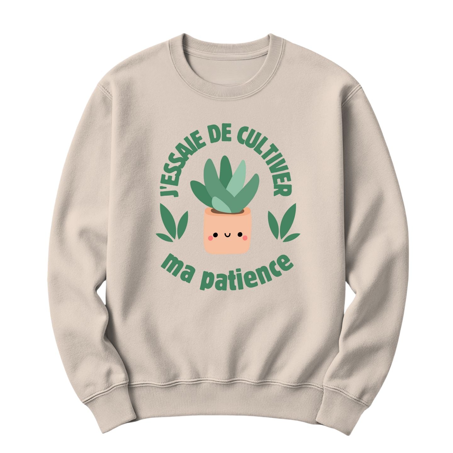 Crewneck J'essaie de cultiver ma patience