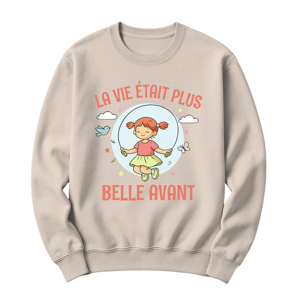 Crewneck La vie était plus belle avant
