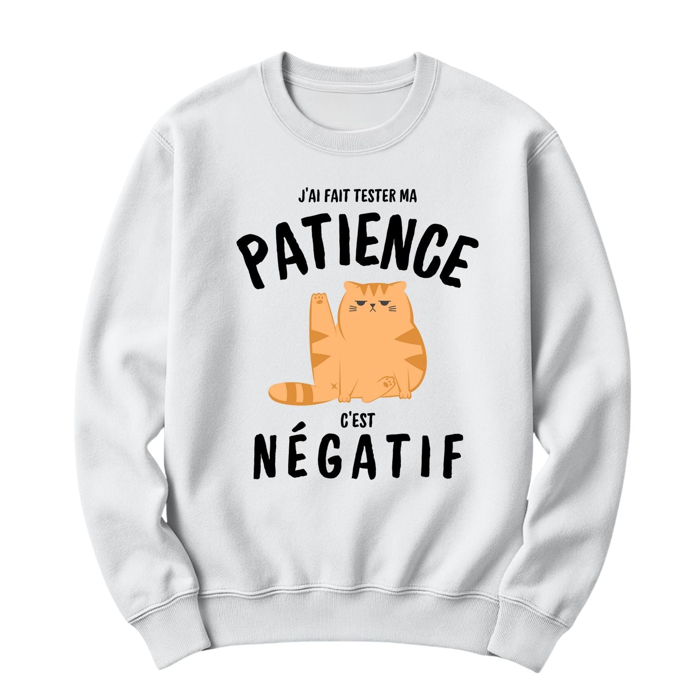 Crewneck J'ai fait tester ma patience c'est négatif