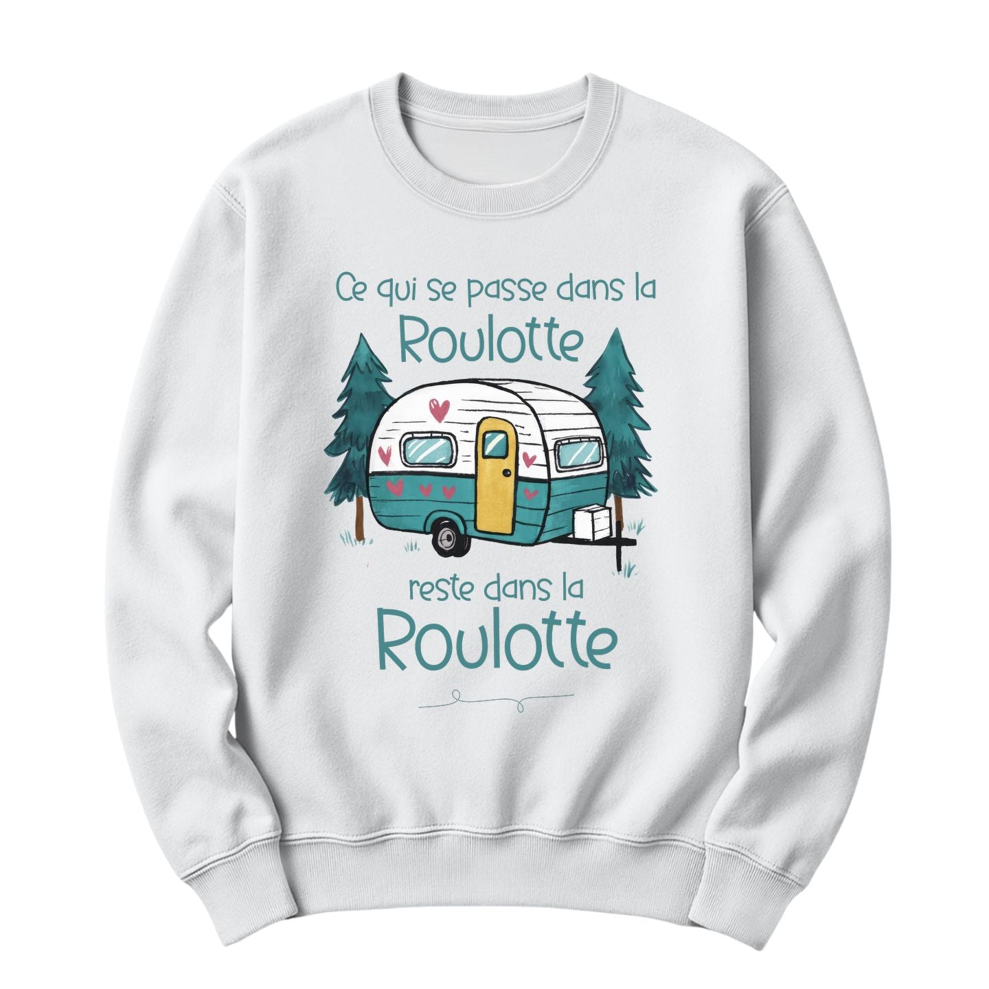 Crewneck Ce qui se passe dans la roulotte