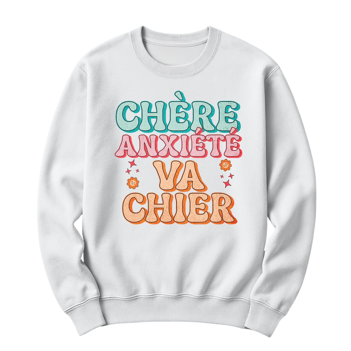 Crewneck Chère Anxiété Va Chier