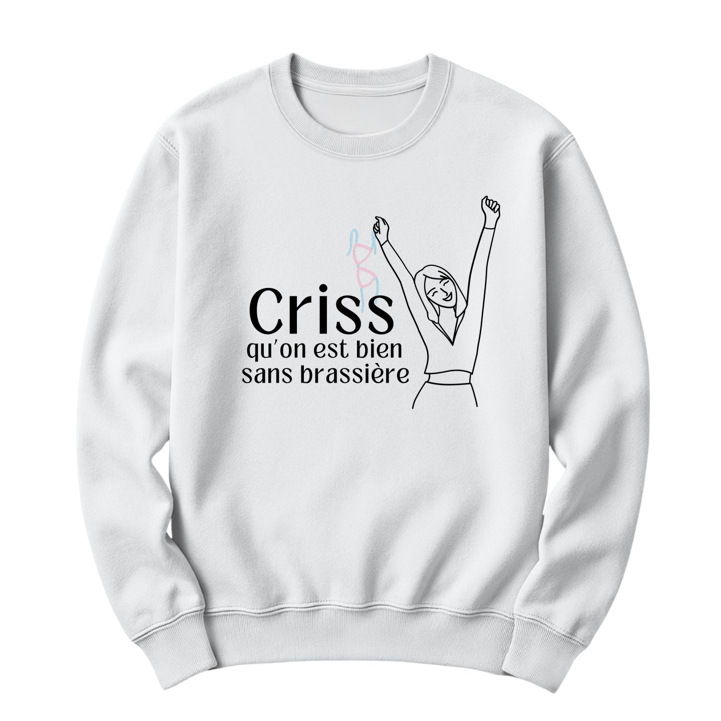 Crewneck Criss qu'on est bien sans brassière