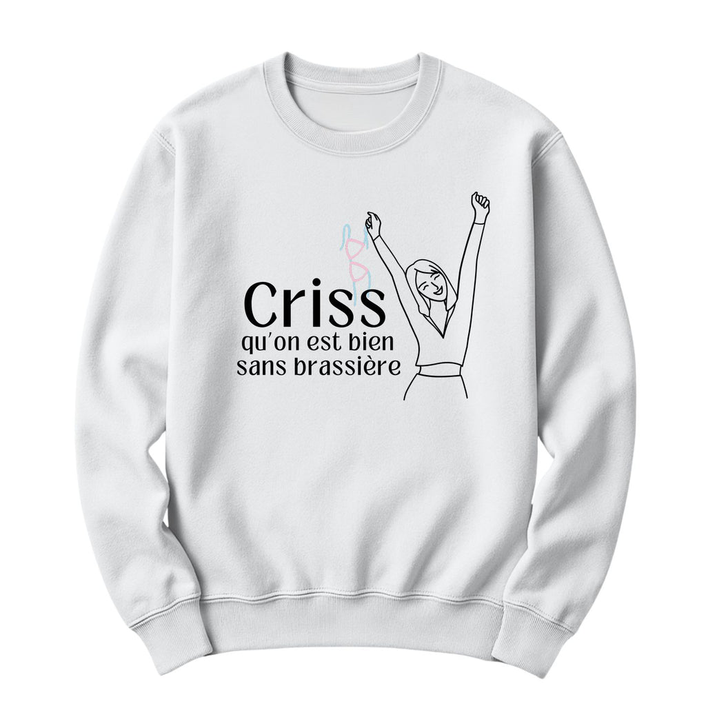 Crewneck Criss qu'on est bien sans brassière