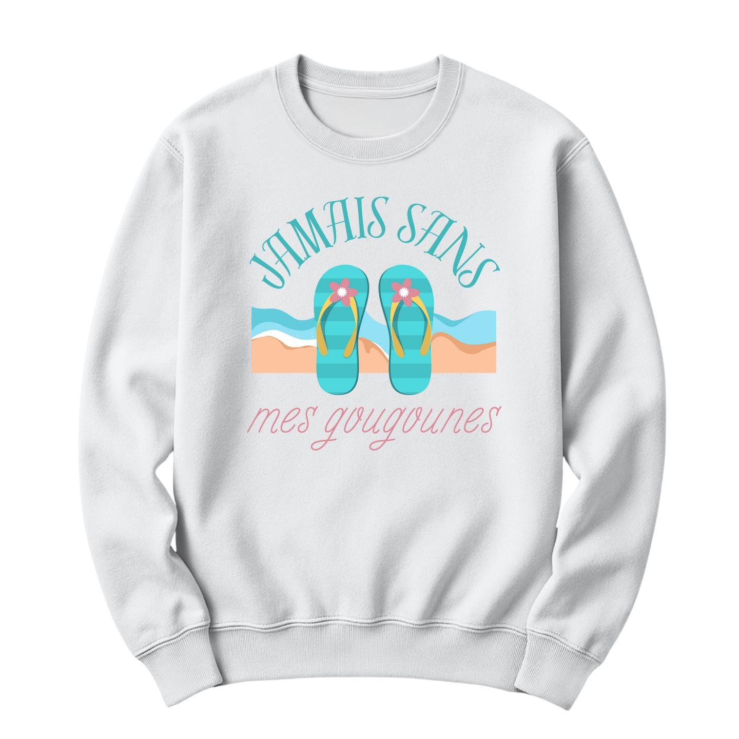 Crewneck Jamais sans mes gougounes