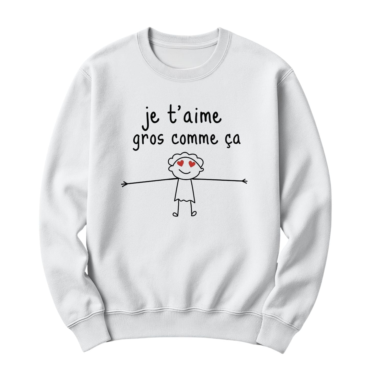 Crewneck Je t'aime gros comme ça
