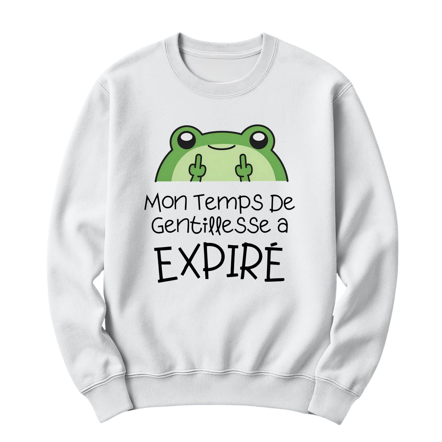 Crewneck Mon temps de gentillesse a expiré