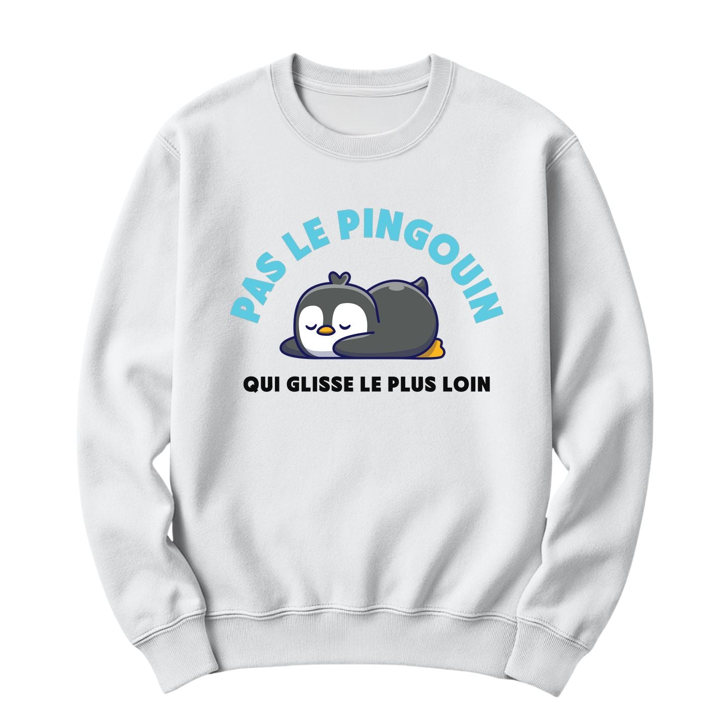 Crewneck Pas le pingouin qui glisse le plus loin