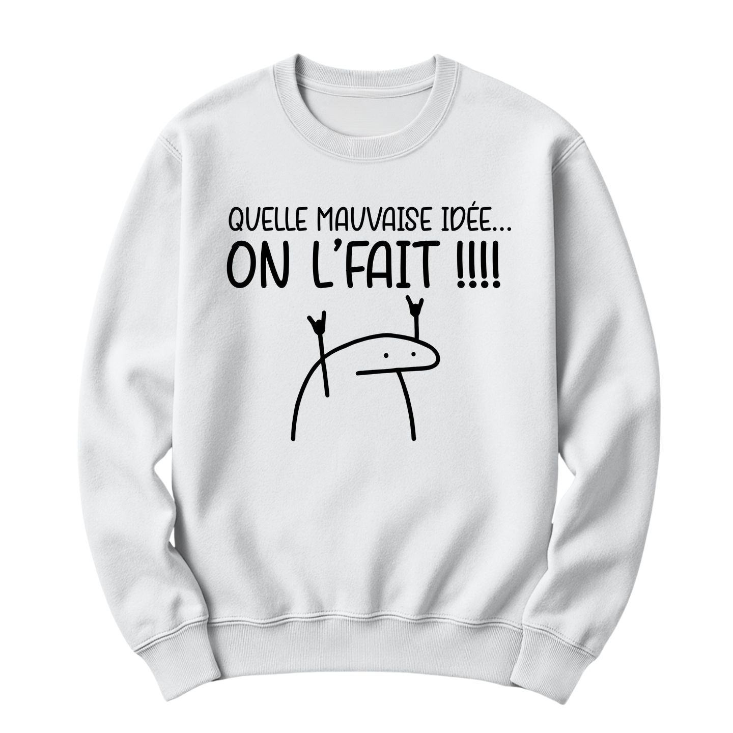 Crewneck Quelle mauvaise idée