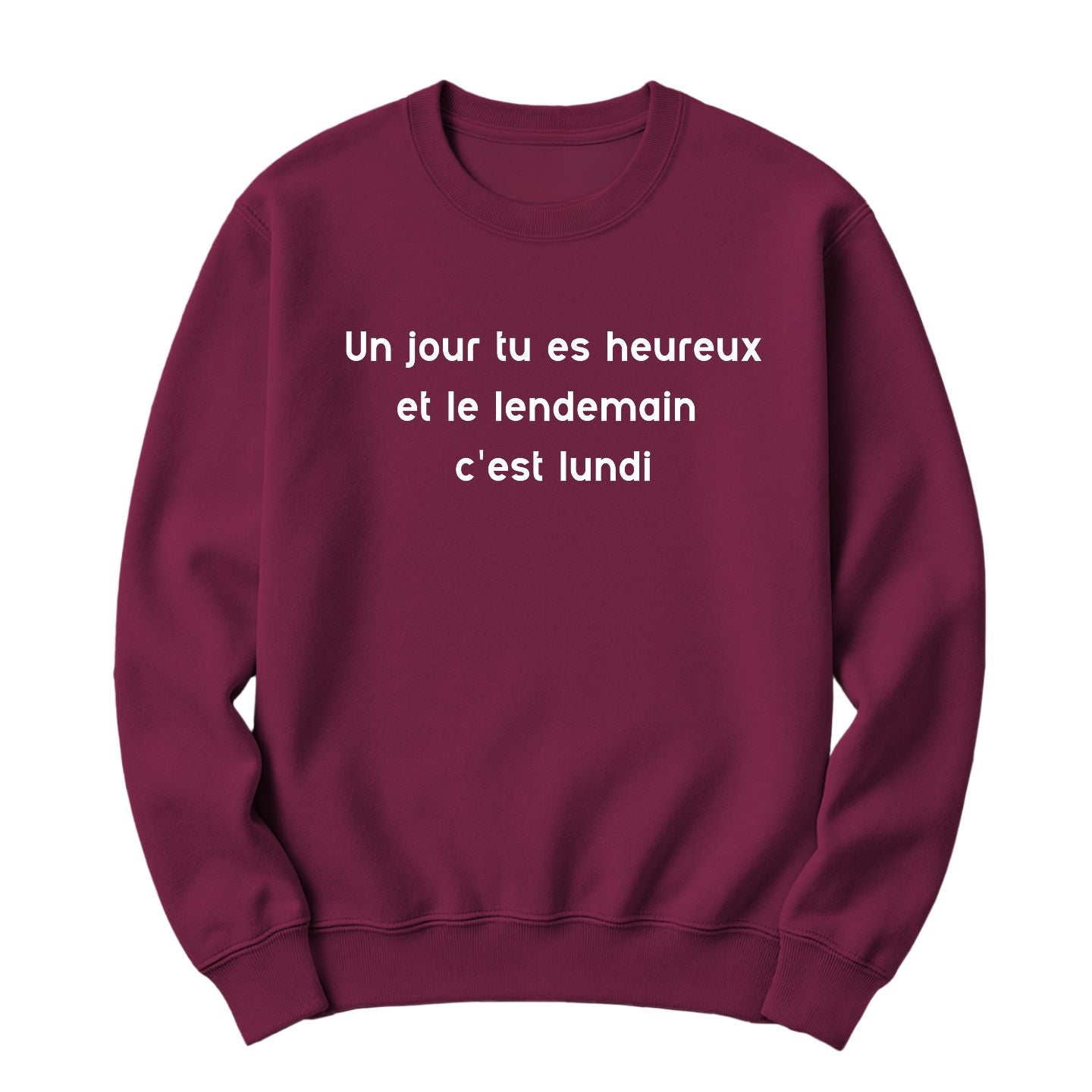 Crewneck Un jour tu es heureux