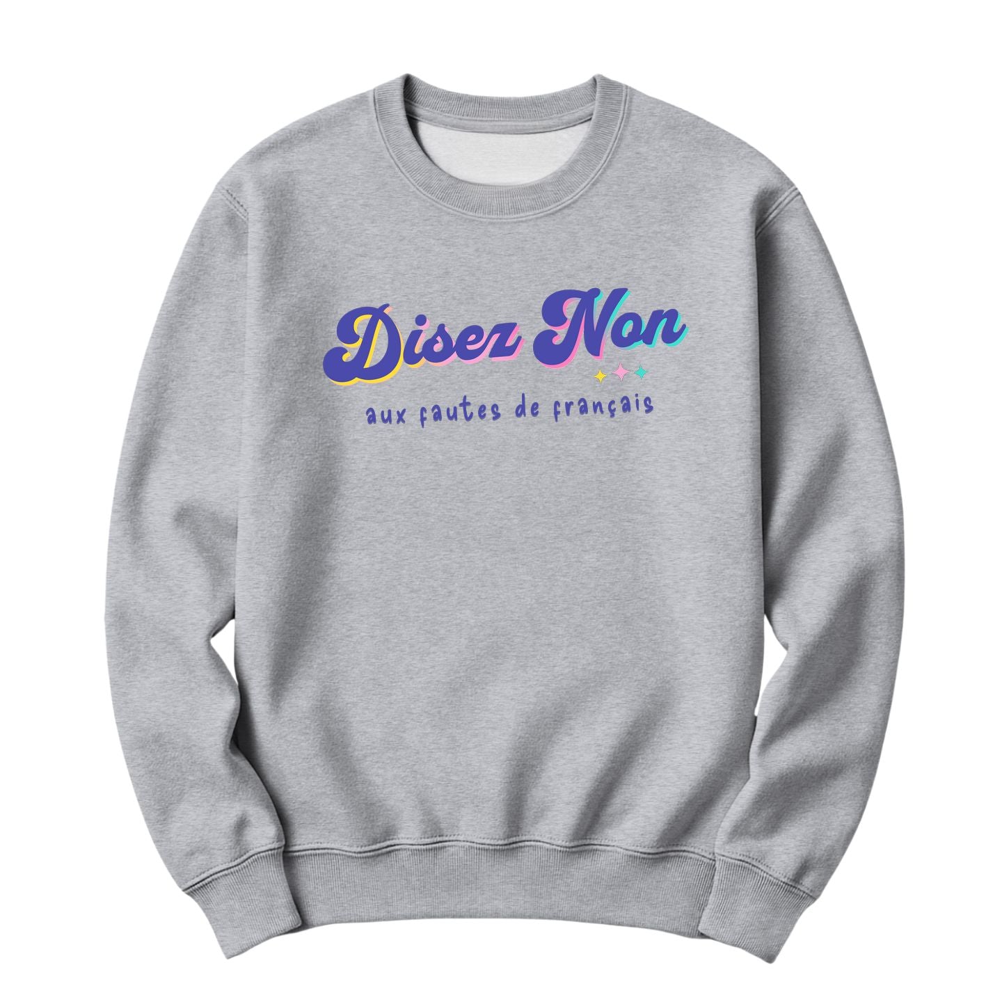 Crewneck Disez non aux fautes de français