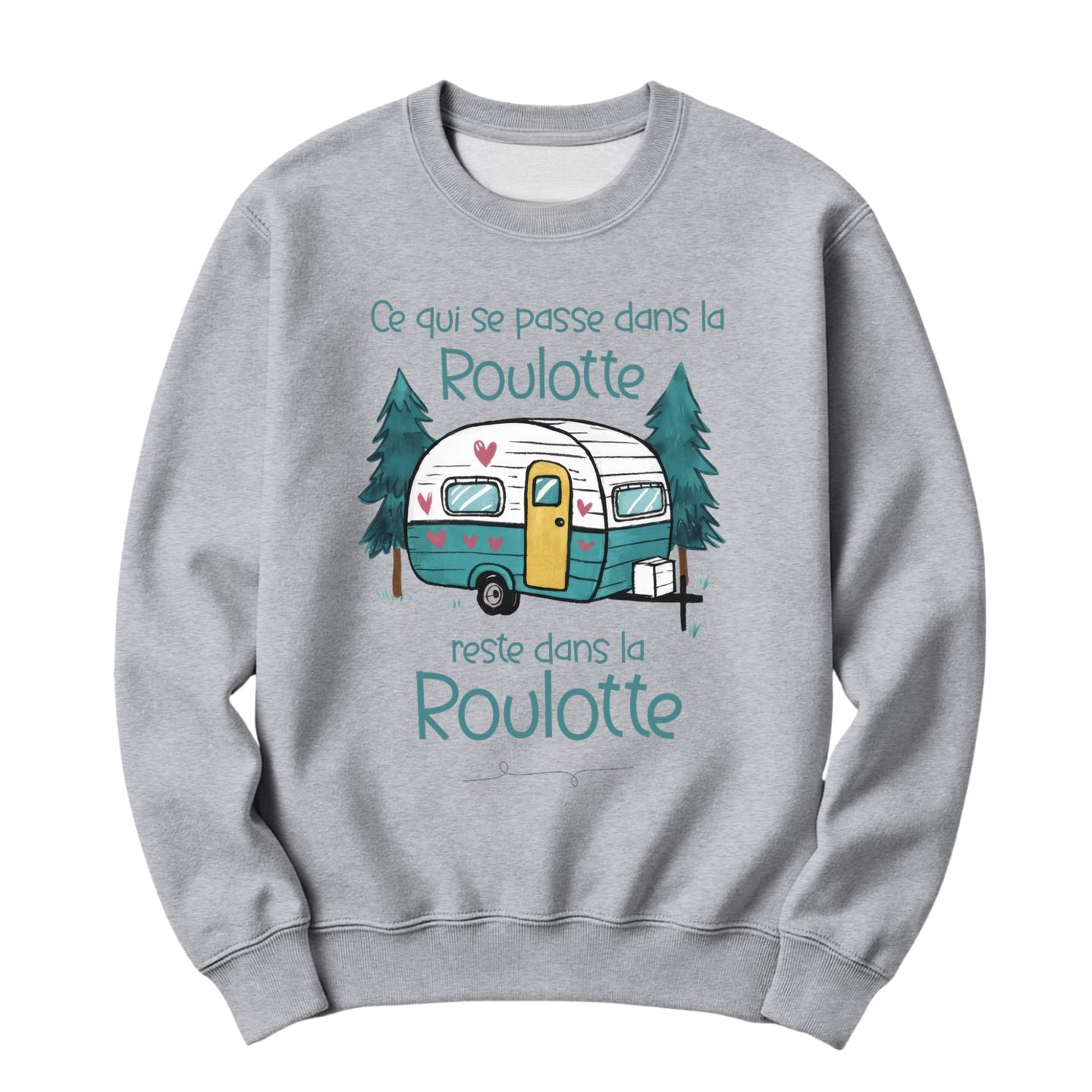 Crewneck Ce qui se passe dans la roulotte