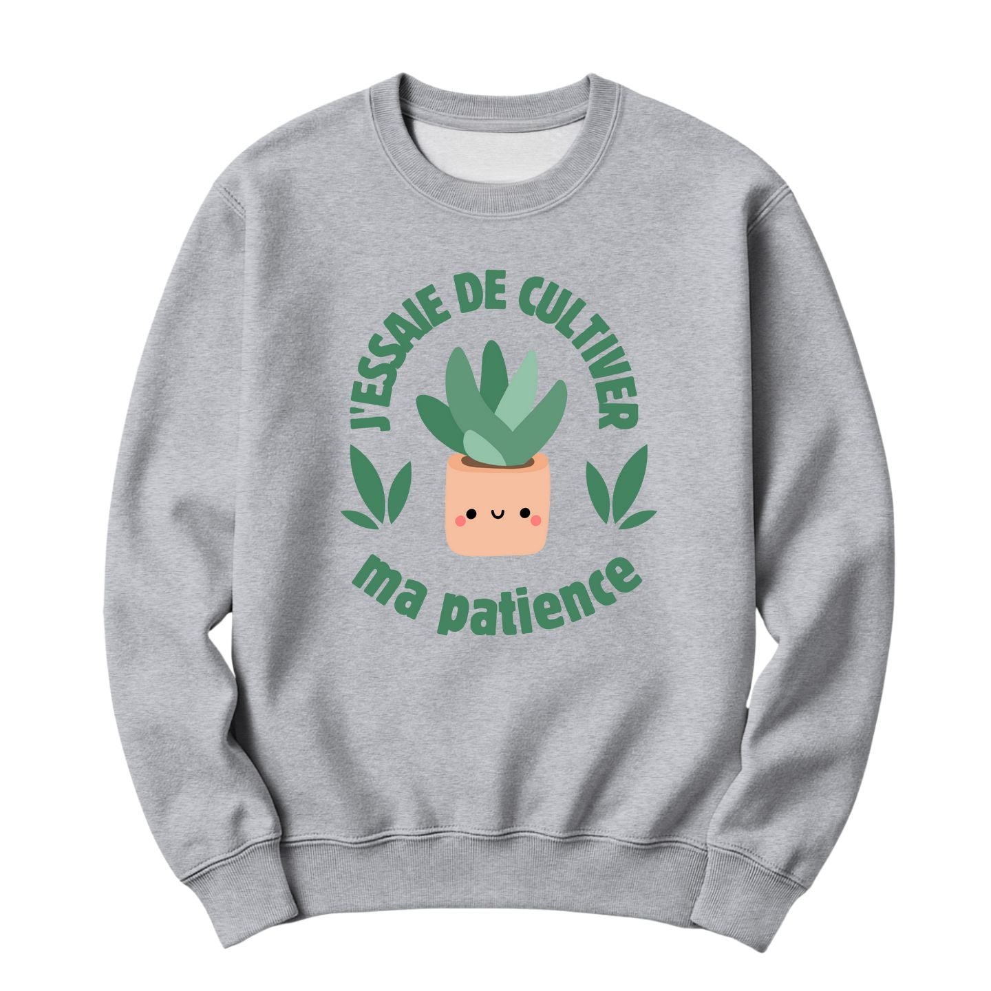 Crewneck J'essaie de cultiver ma patience