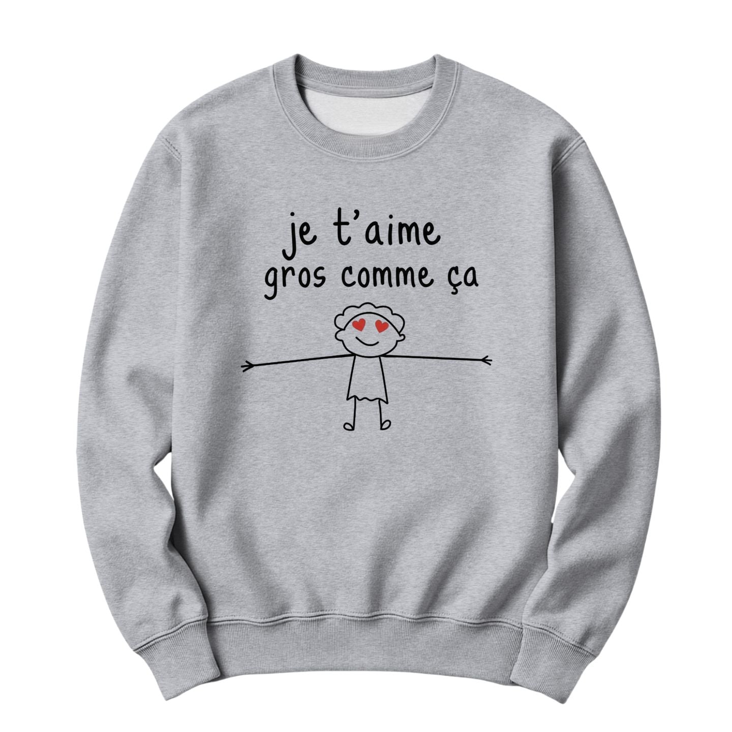 Crewneck Je t'aime gros comme ça