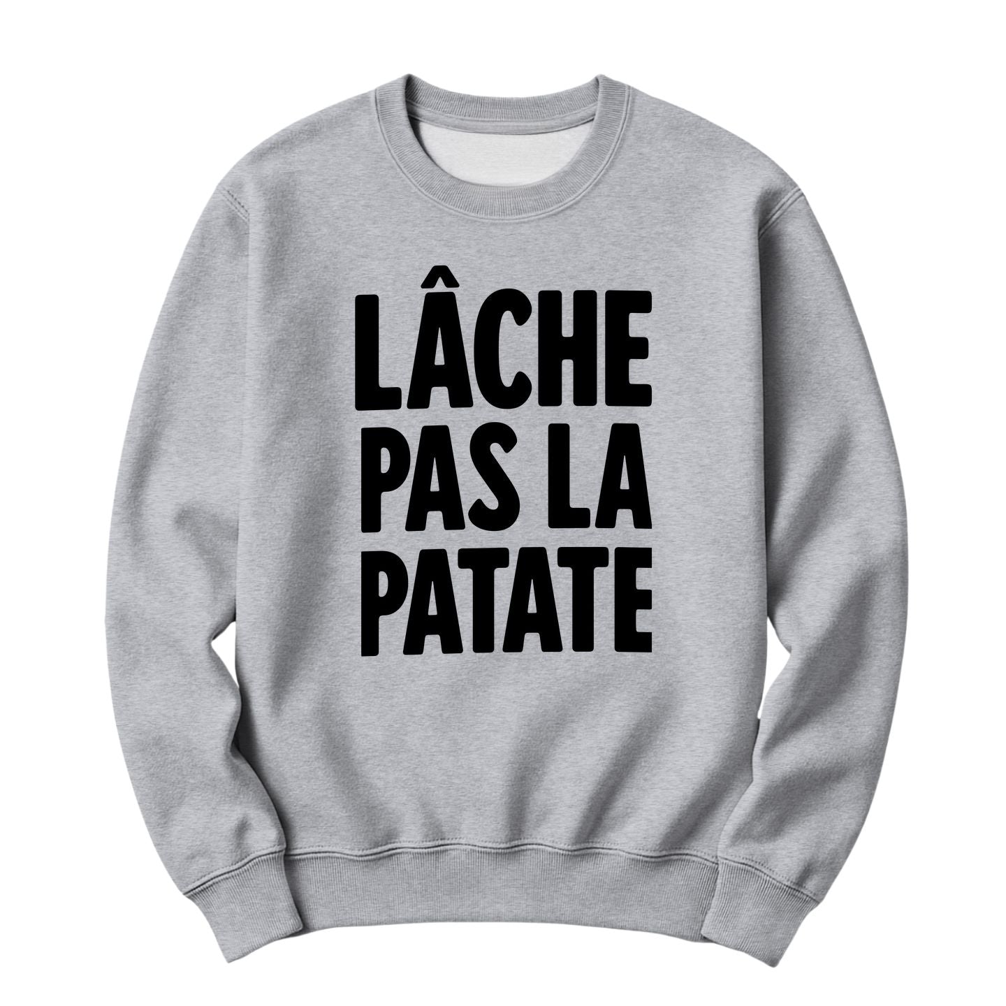 Crewneck Lâche pas la patate