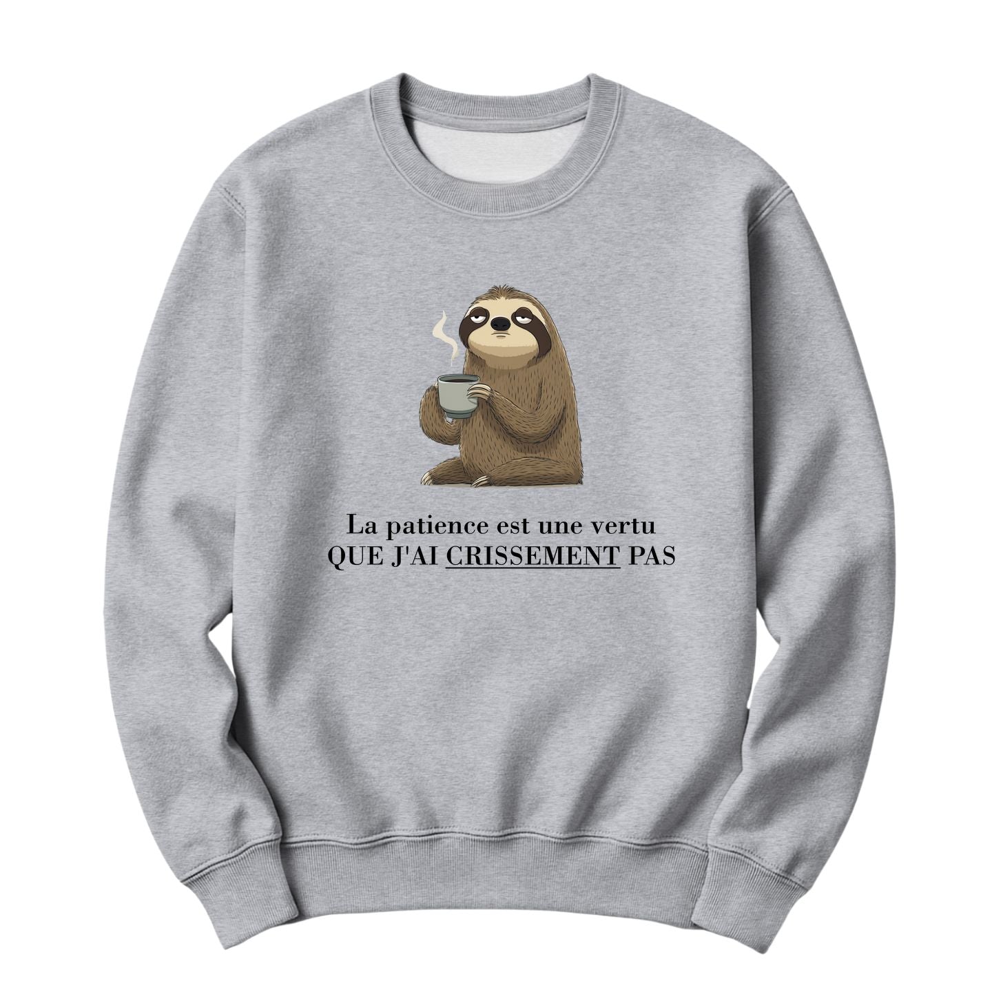 Crewneck La patience est une vertu