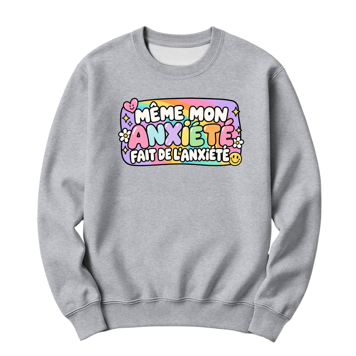 Crewneck Même mon anxiété fait de l'anxiété